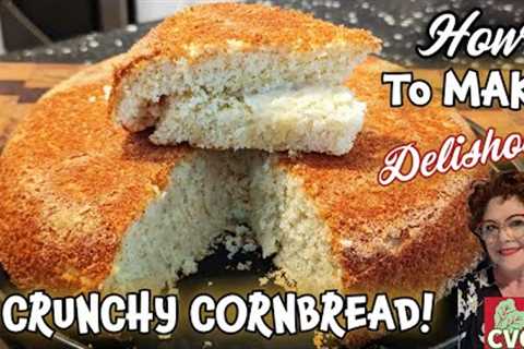 How to Make Crunchy Cornbread, Southern Cooking like Mamas!