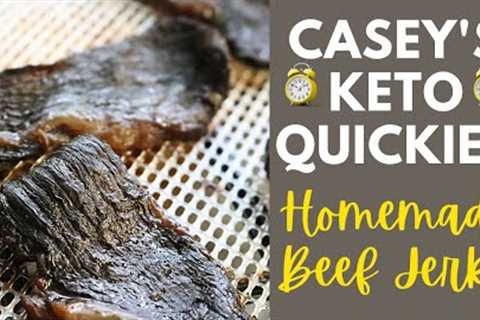 Casey''s Keto Quickies: Homemade Beef Jerky