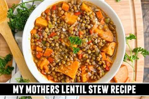 My Mothers Lentil Stew with Sweet Potatoes | EASY One-Pan Recipe