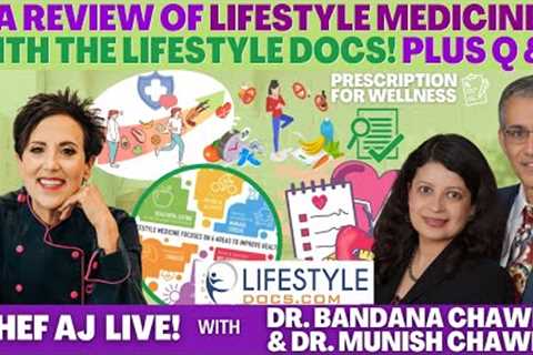 A Review of Lifestyle Medicine with The Lifestyle Docs, Dr. Chawla and Dr. Chawla + Q & A