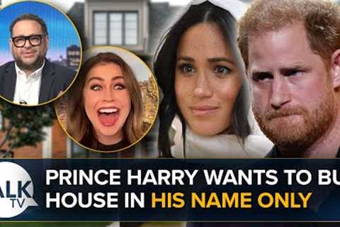 Upset Prince Harry Wants To Buy House In His Name Only | Cristo | Kinsey Schofield