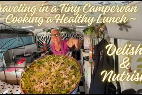 A HEALTHY MEAL IDEA - TOTALLY DELISH - EASY BREEZY!!  COOKING HEALTHY WHILE TRAVELING IN A CAMPERVAN