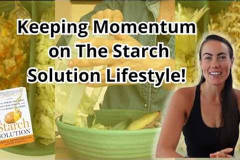 Gaining Momentum on The Starch Solution Lifestyle!