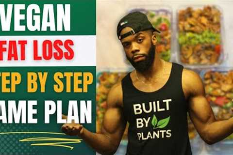 The Ultimate Guide To Vegan Fat Loss | HOW TO LOSE WEIGHT ON A VEGAN DIET! | Built By Plants