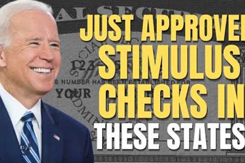 GOOD NEWS! STIMULUS CHECKS APPROVED In These States | Stimulus Check UPDATE For Social Security