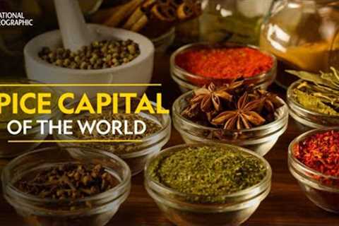 Spice Capital of the World | It Happens Only in India | National Geographic