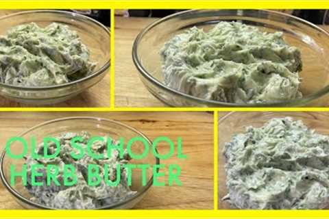 This Is A Key Recipe And Ingredient For A Moist Flavorful Turkey/OLD SCHOOL HERB BUTTER