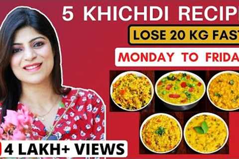 5 Khichdi Recipe To Lose 20Kg Fast Weight Loss | How to lose weight fast | Recipes | Dr.Shikha Singh