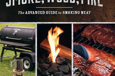 Smoke, Wood, Fire: The Advanced Guide to Smoking Meat