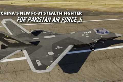 Pakistan Buys FC 31 Stealth fighters Jets from China, Pakistan continues to modernize its air force