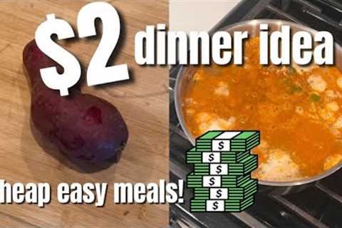 $2 DINNER IDEA Cheap Easy Meals! Extreme Budget Meals That Actually TASTE GOOD! Low Budget Meals