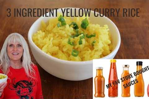 3 Ingredient Yellow Curry Rice & My Fav Store Bought Sauces