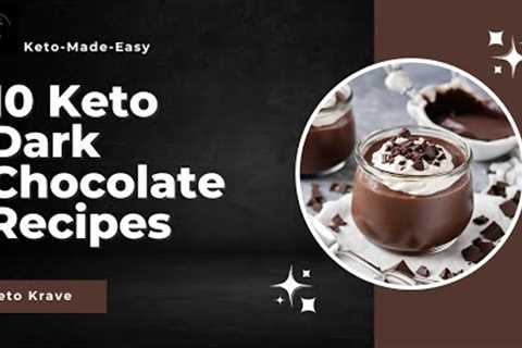 Keto Recipes:  10 Keto/Low Carb Dark Chocolate Recipes