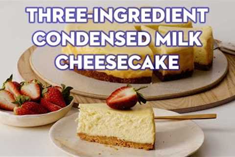 Three-ingredient Condensed Milk Cheesecake