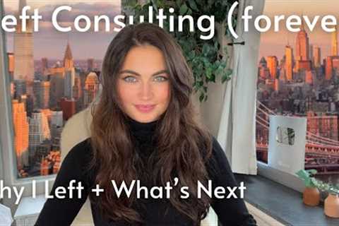 I left consulting (forever) | Why I left, my professional journey, and what I’m doing next