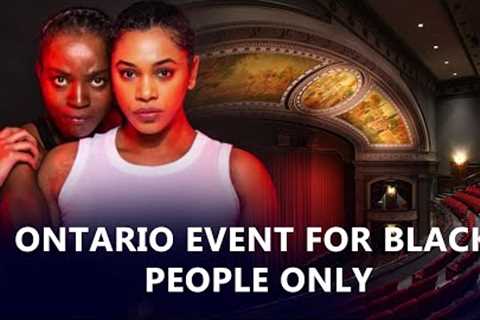 Ontario Theatre Sparks Outrage After Announcing Events For Black People Only