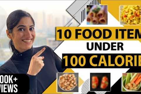 10 Recipes under 100 Calories | Weight Loss Recipes by GunjanShouts