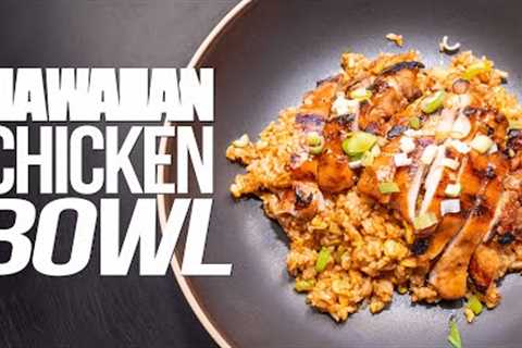 A HAWAIIAN CHICKEN BOWL WITH PERHAPS THE WORLD'S BEST FRIED RICE HACK... | SAM THE COOKING GUY