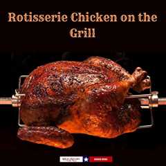 Rotisserie Chicken on the Grill