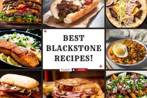 The Best Blackstone Recipes